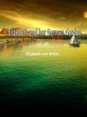 cover image of Elizabeth And Her German Garden